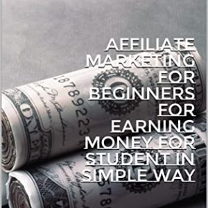 Affiliate Marketing for beginners for Earning money for student in simple way
