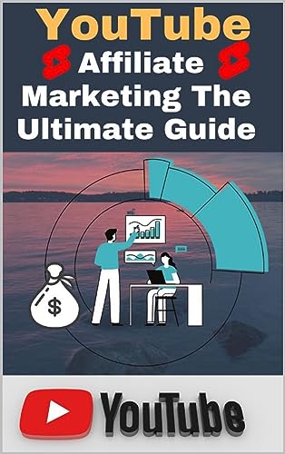 YouTube Affiliate Marketing: The Ultimate Guide