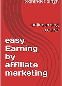 easy Earning by affiliate marketing: online erning course
