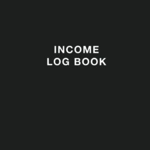 Income Log Book: Simple Passive Income Tracker