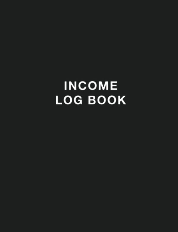 Income Log Book: Simple Passive Income Tracker