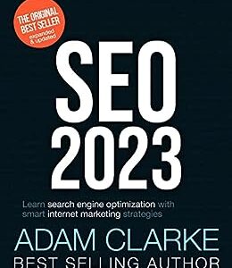 SEO 2023: Learn search engine optimization with smart internet marketing strategies