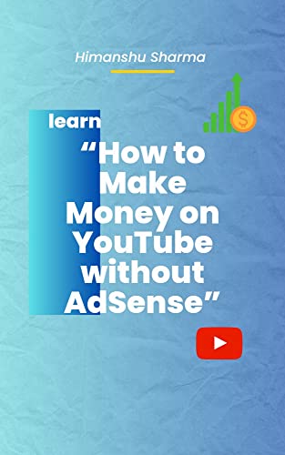 How to Make Money on YouTube without AdSense