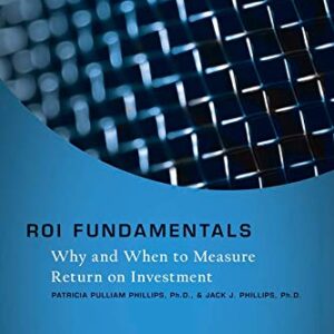 ROI Fundamentals: Why and When to Measure Return on Investment