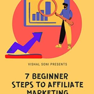 Easy Earning by Learning Beginner Steps To Affiliate Marketing: Earn By Affiliate Marketing