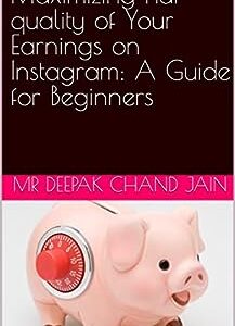Maximizing hai quality of Your Earnings on Instagram: A Guide for Beginners