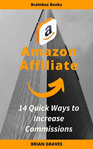 Amazon Affiliate: 14 Quick Ways to Increase Commissions