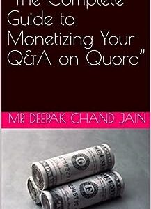 “The Complete Guide to Monetizing Your Q&A on Quora”