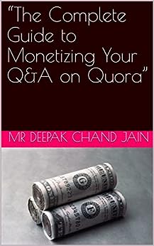 “The Complete Guide to Monetizing Your Q&A on Quora”