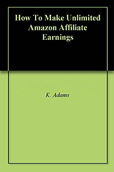How To Make Unlimited Amazon Affiliate Earnings