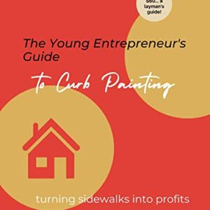 The Young Entrepreneur's Guide to Curb Painting: Turning Sidewalks Into Profit