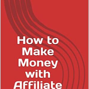 How to Make Money with Affiliate Marketing
