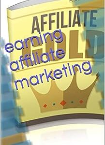 earning affiliate marketing