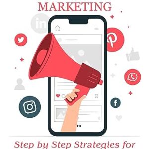 BEGINNERS’ GUIDE TO AFFILIATE MARKETING: Step-by-Step Strategies for Success