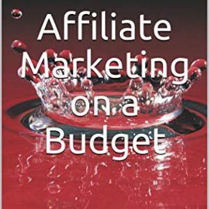 Affiliate Marketing on a Budget: FREE & Cheap products, tip's, information, strategies and Links, to help you achieve your goals