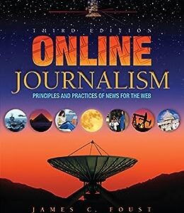 Online Journalism: Principles and Practices of News for the Web