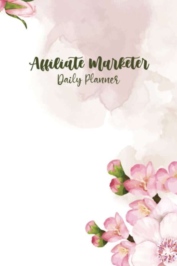Flower Pastel Affiliate Marketer Daily Planner: Cute Women Men Floral Daily Planner For Affiliate Marketer, Daily Schedules Planner with To-Do List ... Lover Affiliate Marketer, 6x9 in 110 Pages.