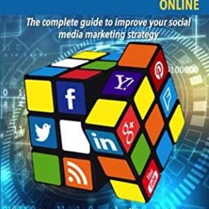 LEARN MARKETING ONLINE: The Complete Guide To ImproveYour Social Media Marketing Strategy, Create a Passive Income with Affiliate Marketing, Facebook, Instagram , You Tube , Twitter