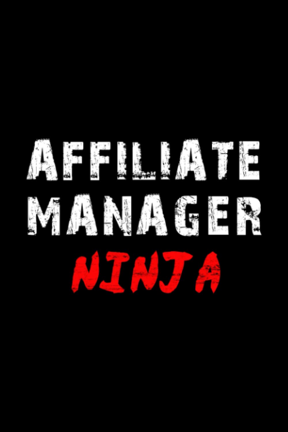 Affiliate Manager Notebook Lined Journal: Notebook / Journal Track Lessons, Homebook To Define Goals & Record ... And To do list | 6x9 Inch, 108 pages | Lined