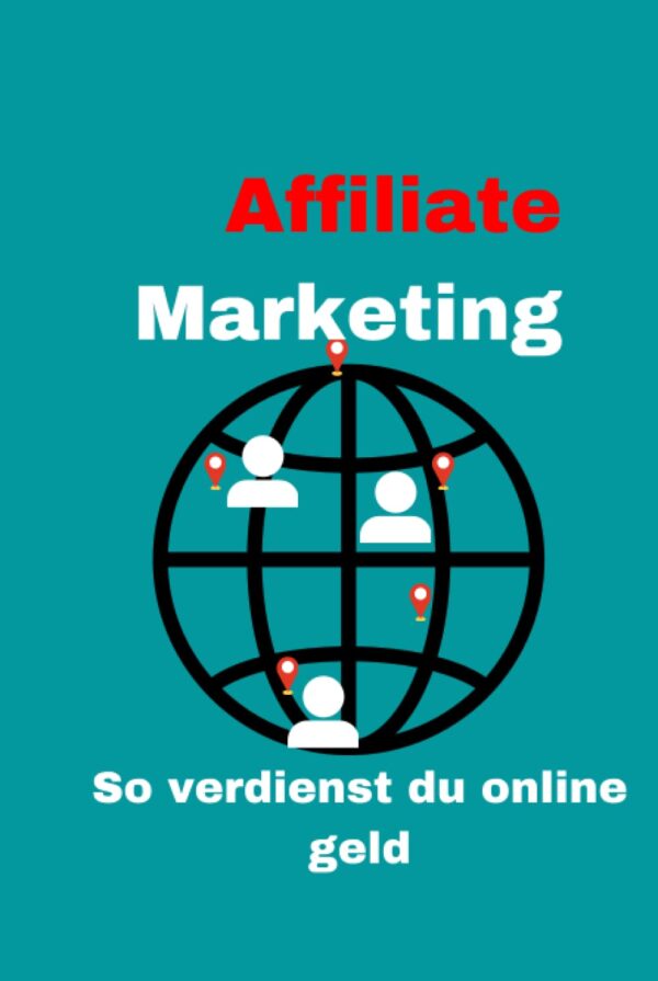 Affiliate Marketing Mastery: Bewährte Strategien zur Gewinnmaximierung und zum Aufbau eines erfolgreichen Online-Geschäfts (German Edition)