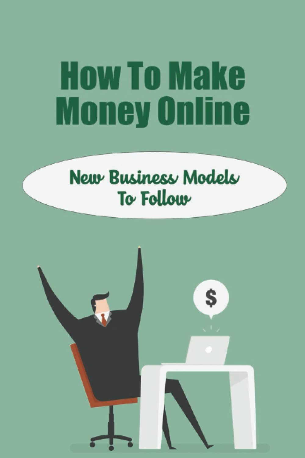 How To Make Money Online: New Business Models To Follow