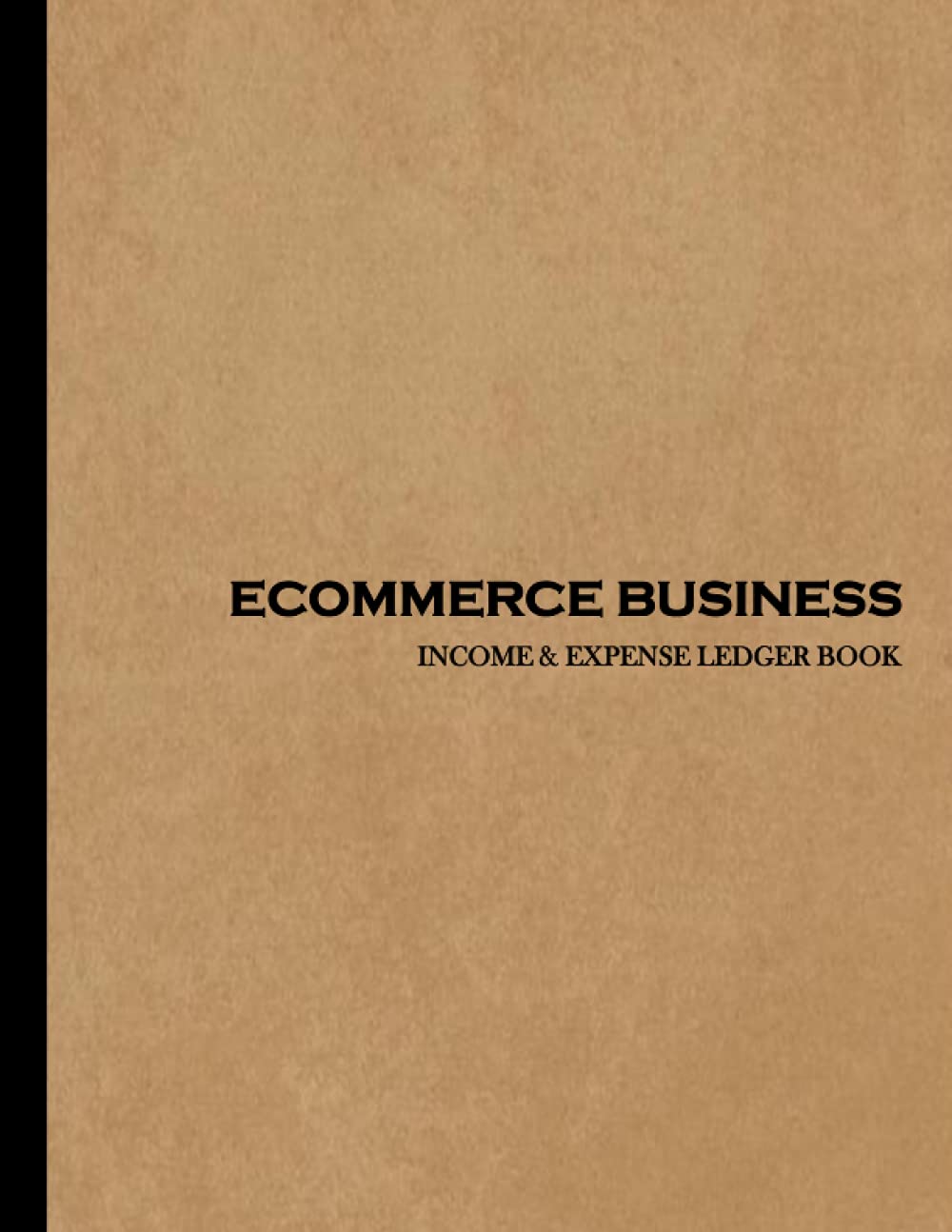 Ecommerce Business Income and Expense Ledger Book: Simple Large Income and Expense Record Tracking Book | Cash Book Accounts Bookkeeping Journal ... Business Gift Organizer Log Book Planner)