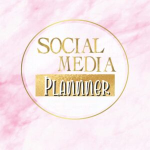 Social Media Planner: Plan, Track & Organize All Your Content Across Multiple Social Media Platforms To Achieve Your Business Goals.