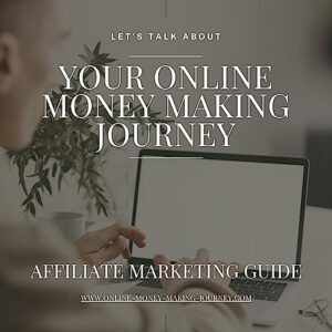 Your Online Money Making Journey: Affiliate Marketing Guide