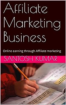 Affiliate Marketing Business: Online earning through Affiliate marketing