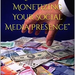 “The Ultimate Guide to Monetizing Your Social Media Presence”