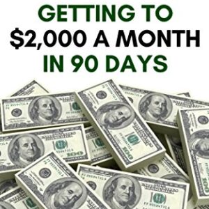 Blogging: Getting To $2,000 A Month In 90 Days (Blogging For Profit Book 2)