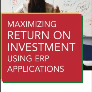 Maximizing Return on Investment Using ERP Applications