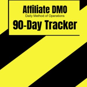 Affiliate DMO - 90-Day Tracker: This journal will help you track of your long, short, and "profits now" strategies for 90-Days.