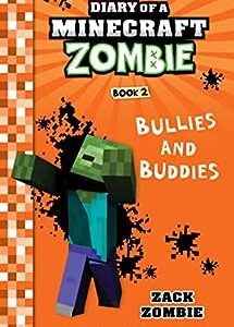 Minecraft Books: Diary of A Minecraft Zombie Book 2: Bullies and Buddies (An Unofficial Minecraft Book)