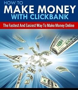 How To Make Money With Clickbank: The Fastest & Easiest Way To Make Money Online (Online Business Game Plan, Best Online Business Opportunity Idea) (2020 UPDATE)