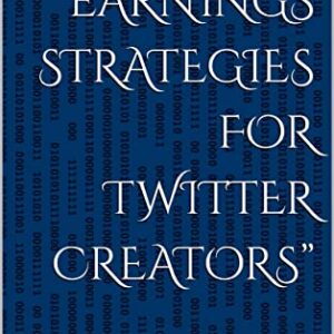 “The Top 10 Earnings Strategies for Twitter Creators”