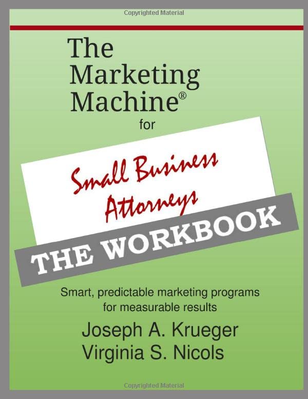 The Marketing Machine® for Small Business Attorneys - THE WORKBOOK: Smart, predictable marketing programs for measurable results