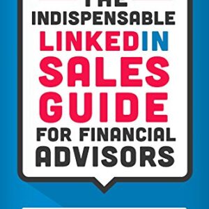 The Indispensable LinkedIn Sales Guide for Financial Advisors