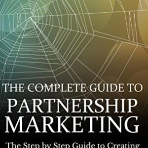 The Complete Guide to Partnership Marketing