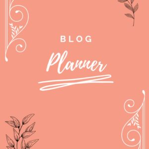 Blog Post Planner: Organizing Creativity