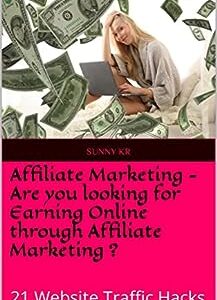 Affiliate Marketing - Are you looking for Earning Online through Affiliate Marketing ?: 21 Website Traffic Hacks