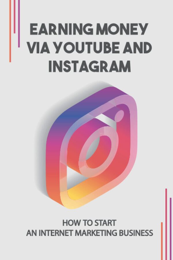 Earning Money Via YouTube And Instagram: How To Start An Internet Marketing Business: How To Find A Designer
