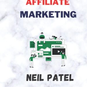 Affiliate Marketing: Made Simple: A Step-by-Step Guide