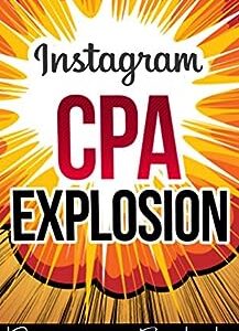 CPA Marketing - [METHOD] Easy $100 /Day With Instagram & CPA Offers (Step-by-Step Guide): A Free Method Of Using Instagram and CPA for making money from home online ! Guaranteed Earnings !