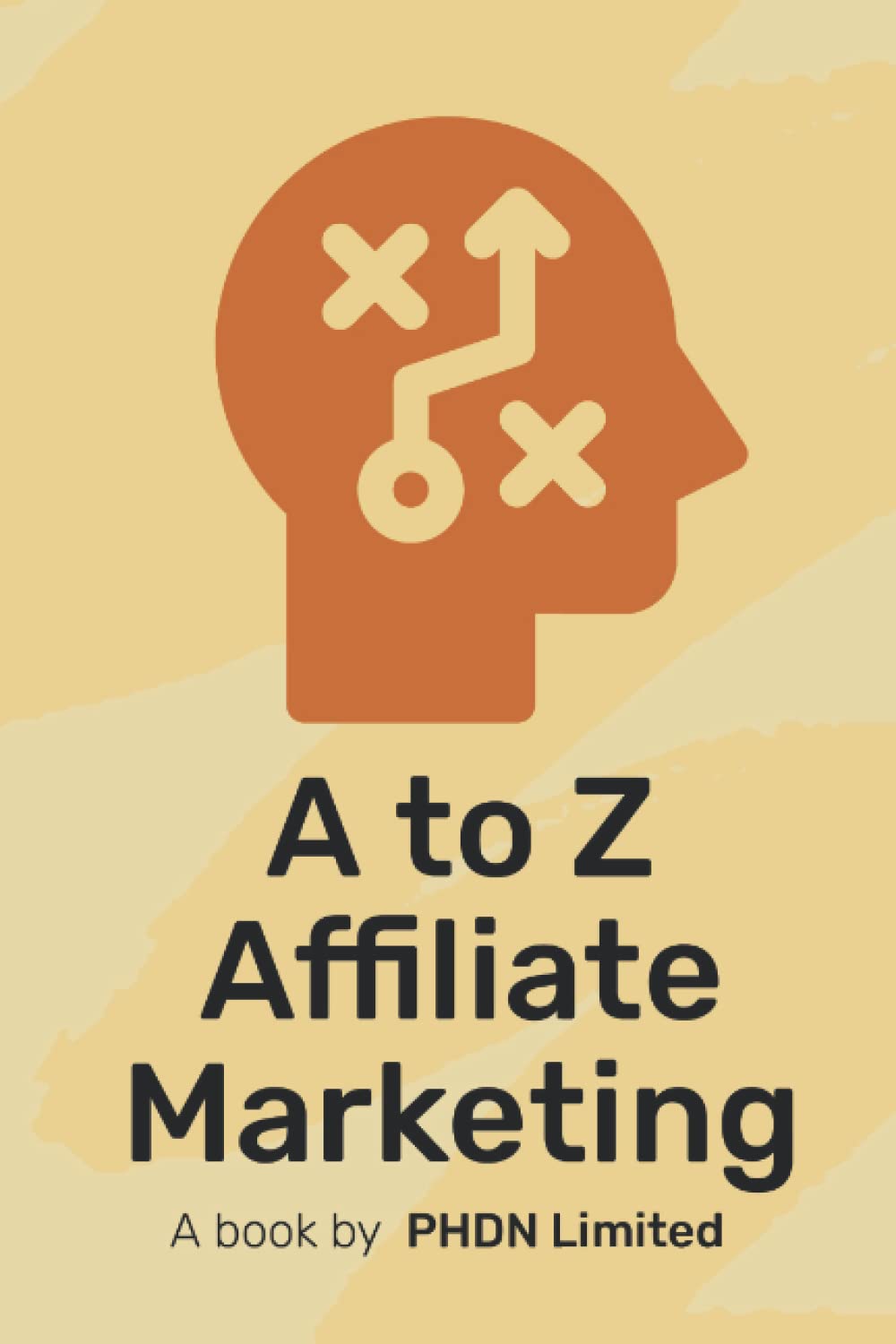 A to Z of affiliate marketing: Gain Success With Affiliate Marketing By Knowing The Key Terminology
