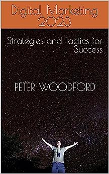 Digital Marketing 2023: Strategies and Tactics for Success