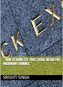 How to monetize your social media for maximum earnings