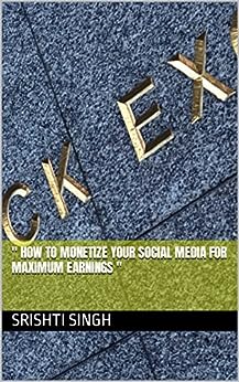 How to monetize your social media for maximum earnings