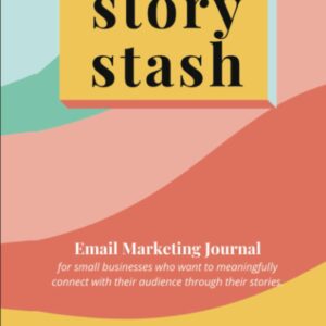 Story Stash: The email marketing journal for small businesses who want to meaningfully connect with their audience through their stories.