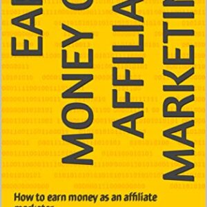 Earn money on affiliate marketing: How to earn money as an affiliate marketer